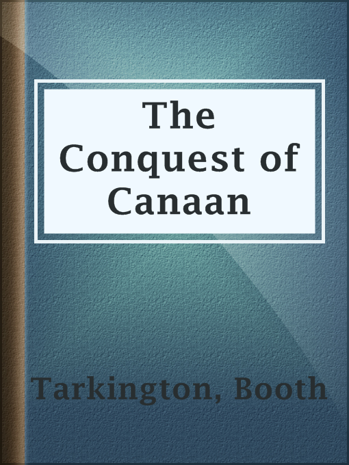 Title details for The Conquest of Canaan by Booth Tarkington - Available